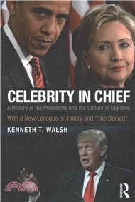 Celebrity in Chief ― A History of the Presidents and the Culture of Stardom, With a New Epilogue on 