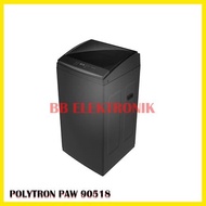 POLYTRON PAW-90518 MESIN CUCI 1 TABUNG ZEROMATIC [9KG]