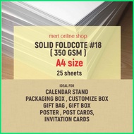 ✺ ❅ ♻ SOLID FOLDCOTE #18  350 gsm  A4 size 25 sheets per pack