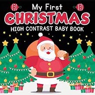 My First Christmas, High Contrast Baby Book For Newborns 0 -12 Months: New Baby Shower Gifts with +9
