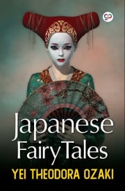 Japanese Fairy Tales Yei Theodora Ozaki