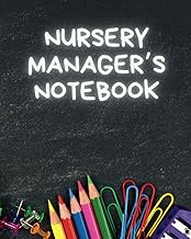 Nursery managers notebook: daily planner for 26 weeks plus extra pages for notes | 150 pages 8x10 si