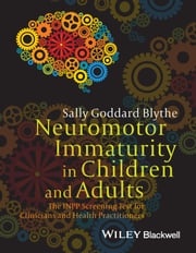 Neuromotor Immaturity in Children and Adults Sally Goddard Blythe