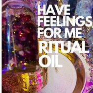 Have Feelings For Me Ritual 0il