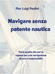 Navigare senza patente nautica Pier Luigi Paolini