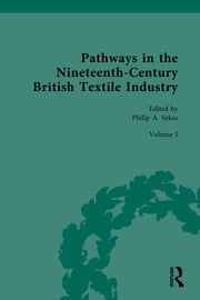 Pathways in the Nineteenth-Century British Textile Industry Philip Sykas