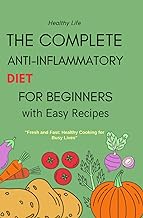 The Beginner's Guide to Heart-Healthy Cooking: Simple &amp; Tasty Low-fat, Low Sodium Recipes to Improve Blood Pressure &amp; Cholesterol. Featuring 25 ... &amp; Healthy Low-Fat Recipes for Better Health