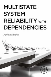 Multistate System Reliability with Dependencies Agnieszka Blokus