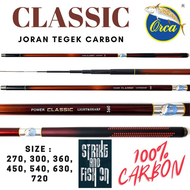 Joran Tegek Orca Power Classic 270 300 360 450 540 630 720 carbon kuat ruas panjang ringan kuat tege