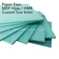 HIJAU Green MDF Board Custom 6mm HMR/ Price 10cm2/, Custom HMR MDF Board