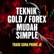 🔥TEKNIK MUDAH🔥 FOREX GOLD TRADE GUNA PHONE JE