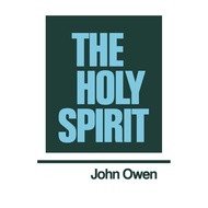 The Holy Spirit (Works of John Owen, Volume 3) Author: John Owen (HC)