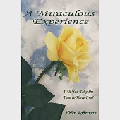 A Miraculous Experience: Will You Take the Time to Have One?