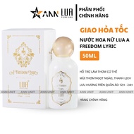 Nước Hoa Lua Perfume A Freedom Lyric 50ml - Nước Hoa Nữ Mùi Gợi Cảm Thanh Lịch - Ann Unit