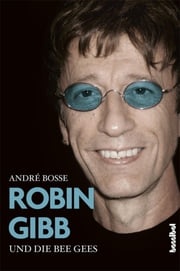 Robin Gibb und die Bee Gees André Boße