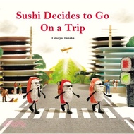 Sushi Decides to Go on a Trip