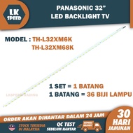 TH-L32XM6K / TH-L32XM68K PANASONIC 32" LED TV BACKLIGHT (LAMPU TV) PANASONIC 32 INCH LED TV THL32XM6K L32XM6K L32XM68K