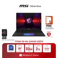 MSI NOTEBOOK Titan 18 HX A14VIG-031TH  | 18" UHD+ | Intel® Core™ i9-14900HX | NVIDIA GeForce RTX 4090 | 32GB(16x2) DDR5 | 2TB NVMe PCIe SSD | Windows® 11 Home + Microsoft Office Home and Student 2021 (โน้ตบุ๊ก)