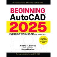 Beginning AutoCAD 2025: Exercise Workbook for Windows