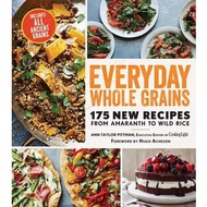 Everyday Whole Grains: 175 New Recipes from Amaranth to Wild Rice, Includes Every Ancient Grain | CO