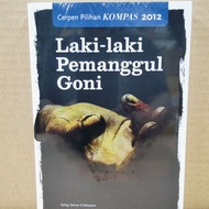 Cerpen Pilihan Kompas 2012 Laki Laki Pemanggul Goni