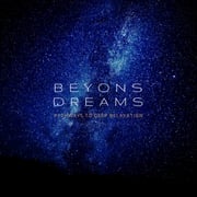 BEYOND DREAMS: Pathways to Deep Relaxation Spherical Music Therapy