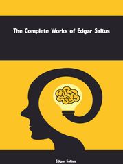 The Complete Works of Edgar Saltus Edgar Saltus
