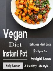 Vegan Diet Instant Pot Kelly Lawson