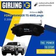 &lt; Girling Official &gt; ผ้าเบรคหน้า ผ้าดิสเบรคหน้า Ford RANGER T5 2.53.0 duratorq 4WD ยกสูง Hi-Rider ปี 2006-2011 Girling 61 3403 9-1/T  ปี 060708091011495051525354 Ranger06