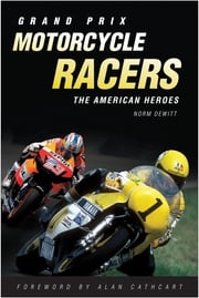 Grand Prix Motorcycle Racers Norm DeWitt