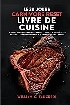 LE 30 JOURS CARNIVORE RESET LIVRE DE CUISINE: Plus de 2 000 jours de recettes rapides et simples pou