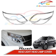 TOYOTA RUSH 2015-2017 HEAD LIGHT HEAD LAMP COVER (CHROME) '2 PC/SET'