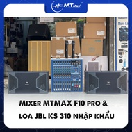 Dàn combo karaoke Mixer MTMAX F10 pro & cặp loa KS 310 nhập khẩu công suất cực đỉnh. Chuyên sử dụng