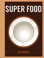 Super Food: Coconut Bloomsbury Publishing