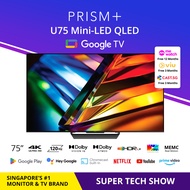 PRISM+ U75 Mini LED | Google TV | 75 inch | Quantum Colors | Google Playstore | HDR10+ | Dolby Vision | Dolby Atmos