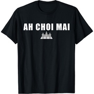 New Funny Khmer Cambodian Ah Choi Mai T-Shirt
