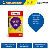 MU 485 POWERFIX PEREKAT BIG SLEB MORTAR INSTAN PEREKAT GRANI KERAMIK BESAR 25 KG