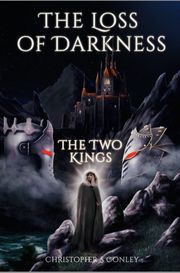 The Loss of Darkness - The Two Kings Christopher S Conley