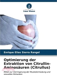 Optimierung der Extraktion von Citrullin-Aminosäuren (Citrullus)
