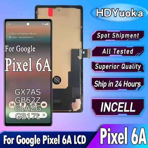 6.1" INCELL For Google Pixel 6A LCD Display Screen Touch Digitizer For Google GX7AS GB62Z G1AZG GB17