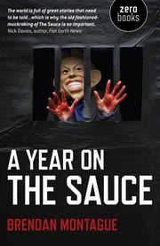 A Year on The Sauce Brendan Montague
