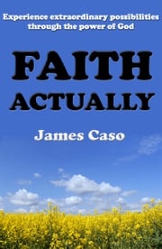 Faith Actually James Caso