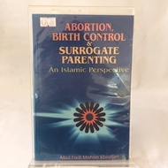 ABORTION, BIRTH CONTROL & SURROGATE PARENTING An Islamic Perspective