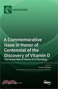 27597.A Commemorative Issue in Honor of Centennial of the Discovery of Vitamin D: The Central Role of Vitamin D in Physiology