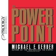 The Power Point Michael E. Gerber