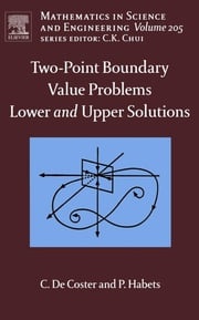 Two-Point Boundary Value Problems: Lower and Upper Solutions C. De Coster