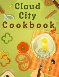 30640.Cloud City Cookbook: Creative Recipes Anyone Can Cook