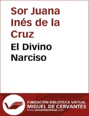 El Divino Narciso Sor Juana Inés de la Cruz