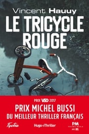 Le tricycle rouge - Prix Michel Bussi du meilleur thriller français Vincent Hauuy