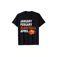 Men's January February Basketball April Humor Graphic T-Shirt - 100% Cotton Breathable Regular Fit S
